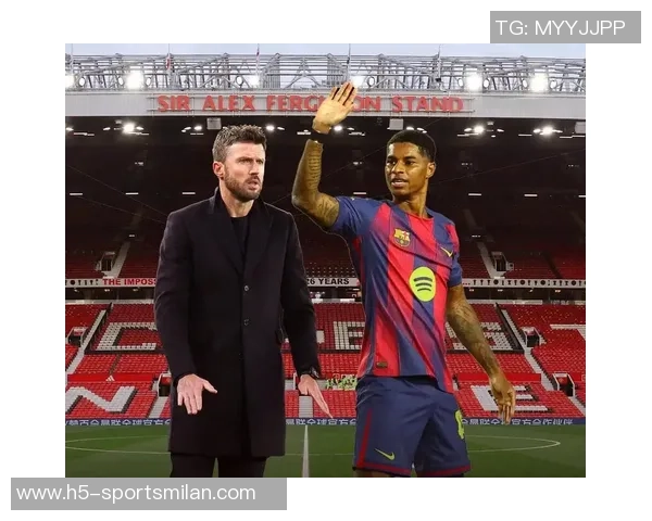 拉什福德需稳定发挥争取巴萨合同否则可能重返曼联